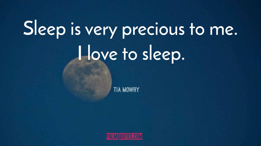 Love To Sleep quotes by Tia Mowry