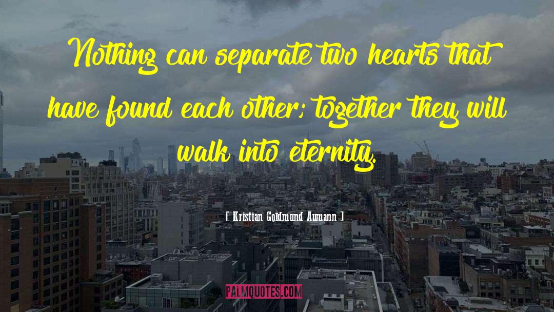 Love Together Again quotes by Kristian Goldmund Aumann