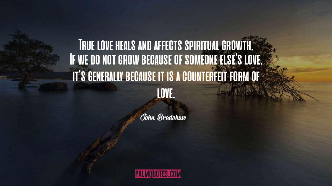 Love True Eternally quotes by John Bradshaw