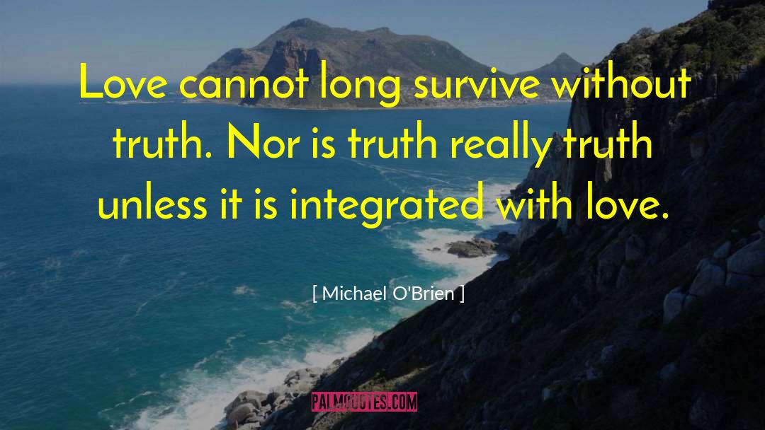 Love Truth quotes by Michael O'Brien