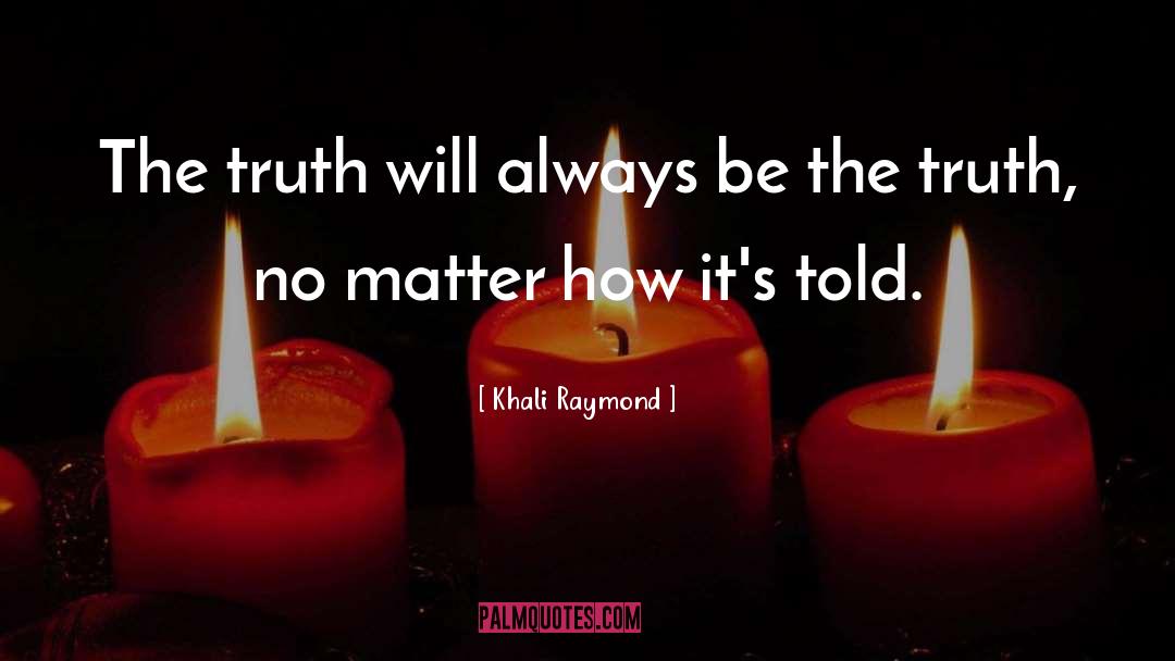 Love Truth quotes by Khali Raymond