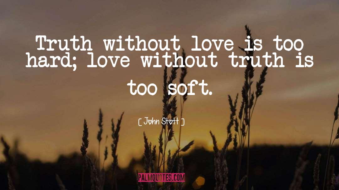 Love Truth quotes by John Stott