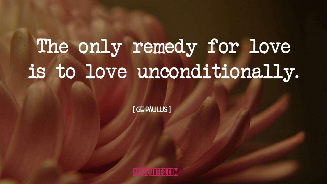 Love Unconditionally quotes by GE Paulus