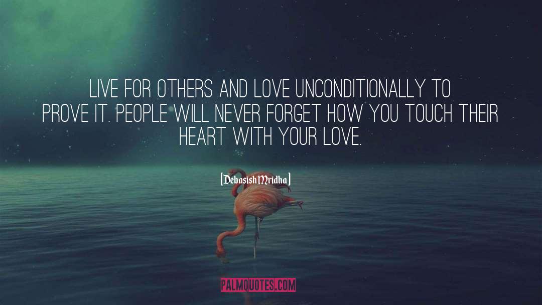 Love Unconditionally quotes by Debasish Mridha