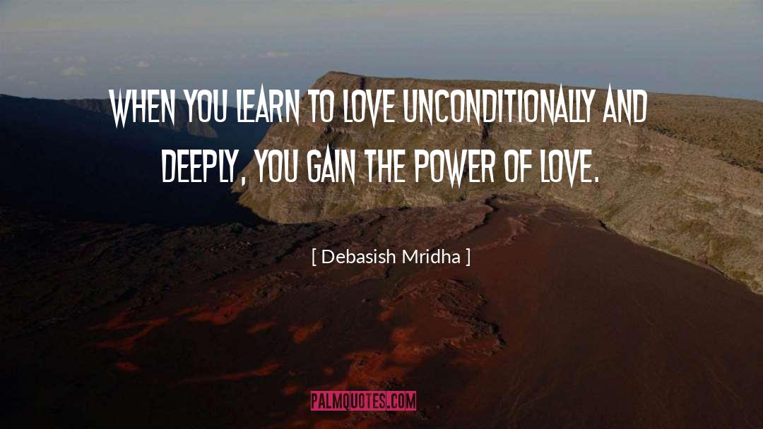 Love Unconditionally quotes by Debasish Mridha