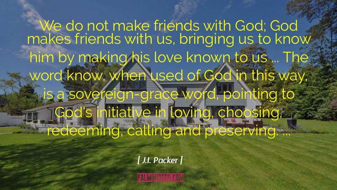 Love Unconditionally quotes by J.I. Packer