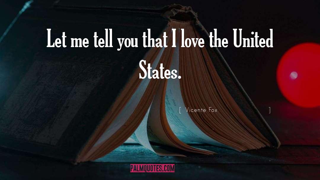 Love United quotes by Vicente Fox