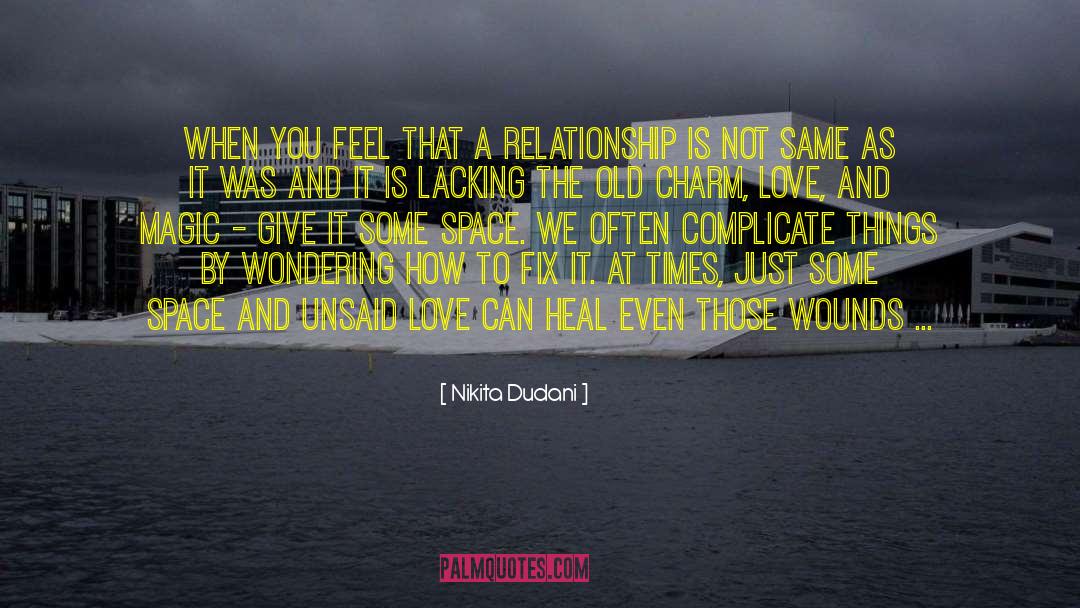 Love Unsaid Things quotes by Nikita Dudani