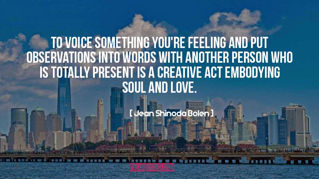 Love Voice quotes by Jean Shinoda Bolen