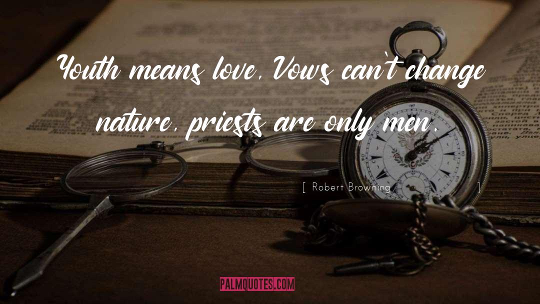 Love Vows quotes by Robert Browning