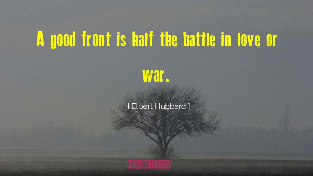 Love War quotes by Elbert Hubbard