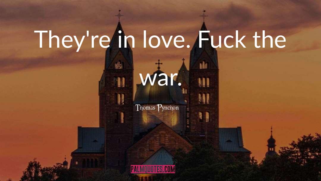 Love War quotes by Thomas Pynchon