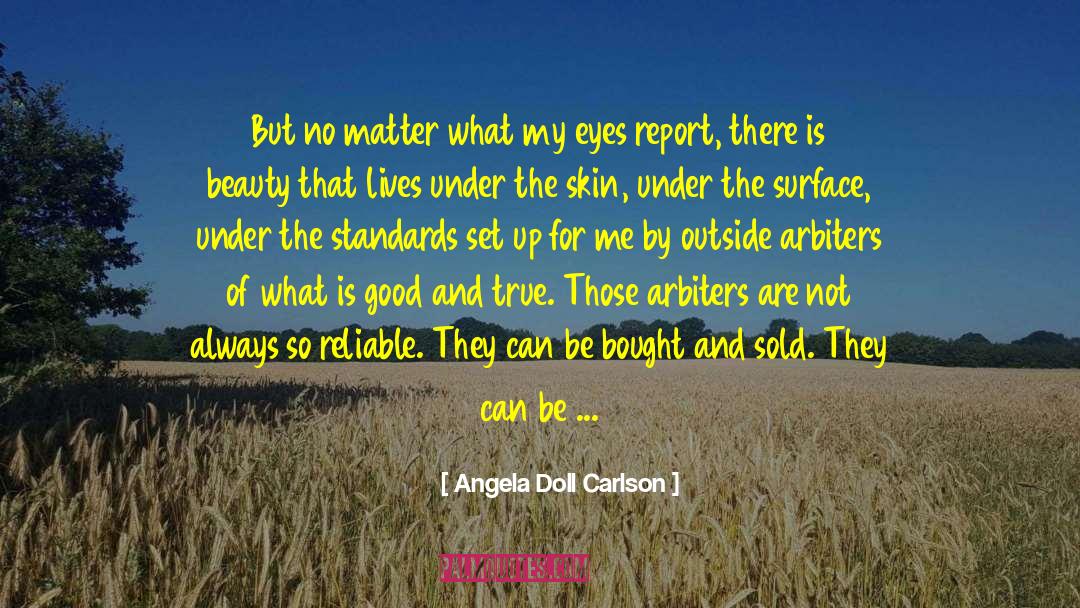 Love What Is Good quotes by Angela Doll Carlson