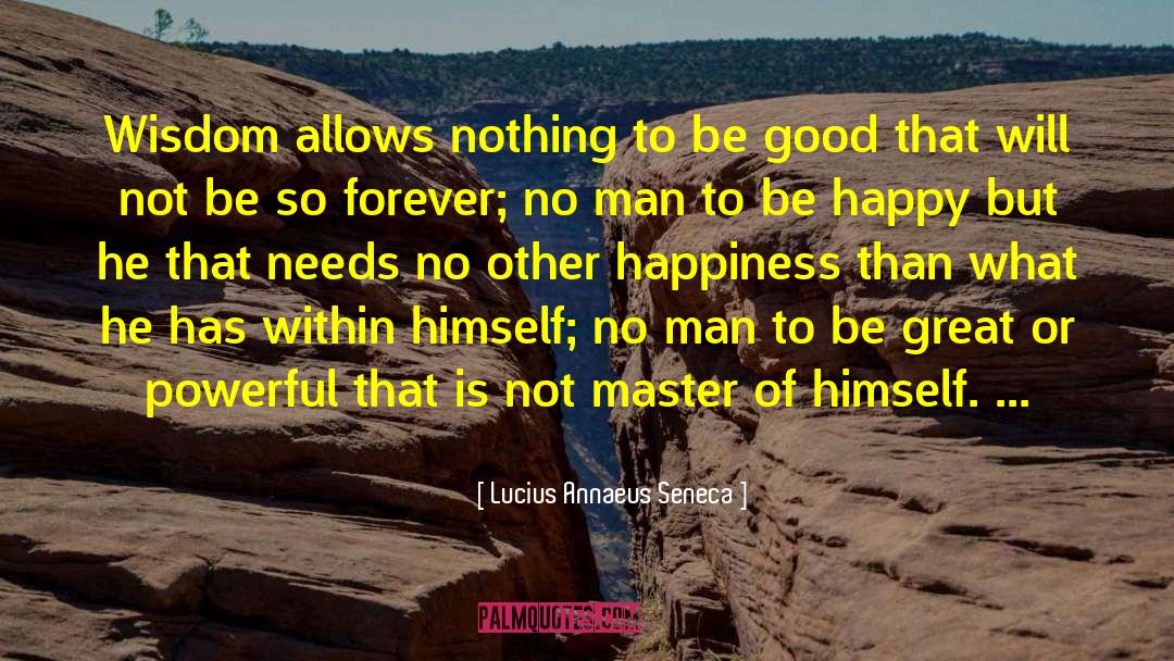 Love What Is Good quotes by Lucius Annaeus Seneca