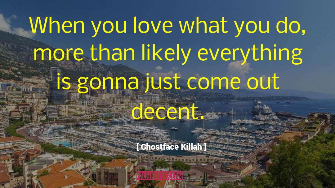 Love What You Do quotes by Ghostface Killah