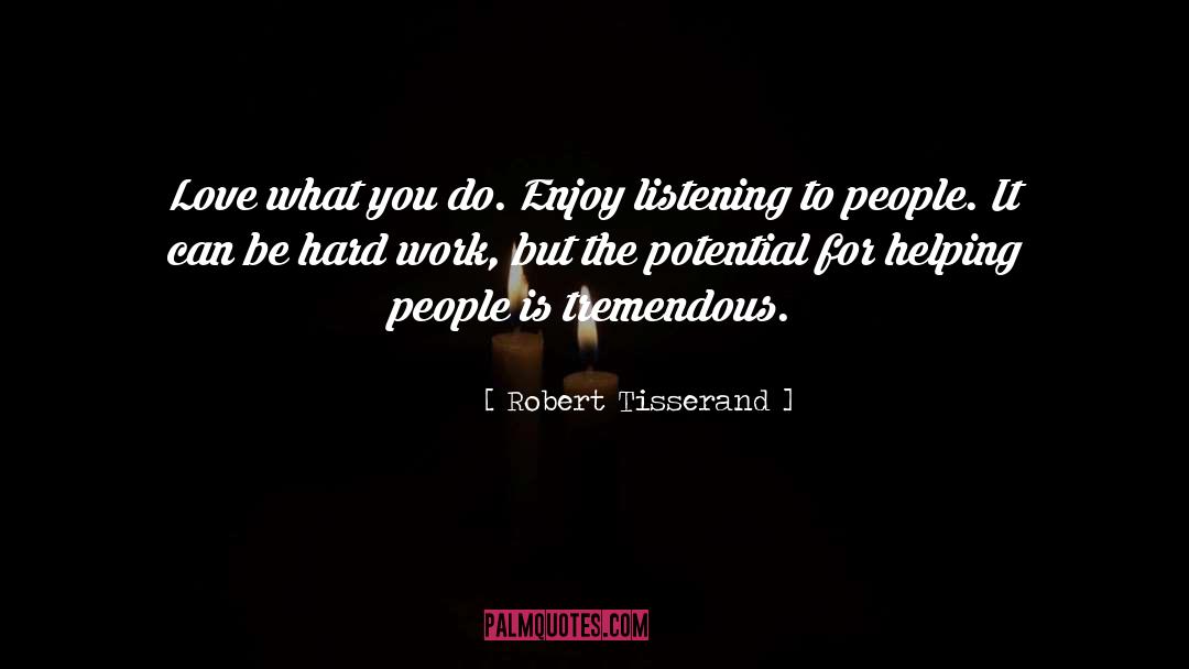 Love What You Do quotes by Robert Tisserand