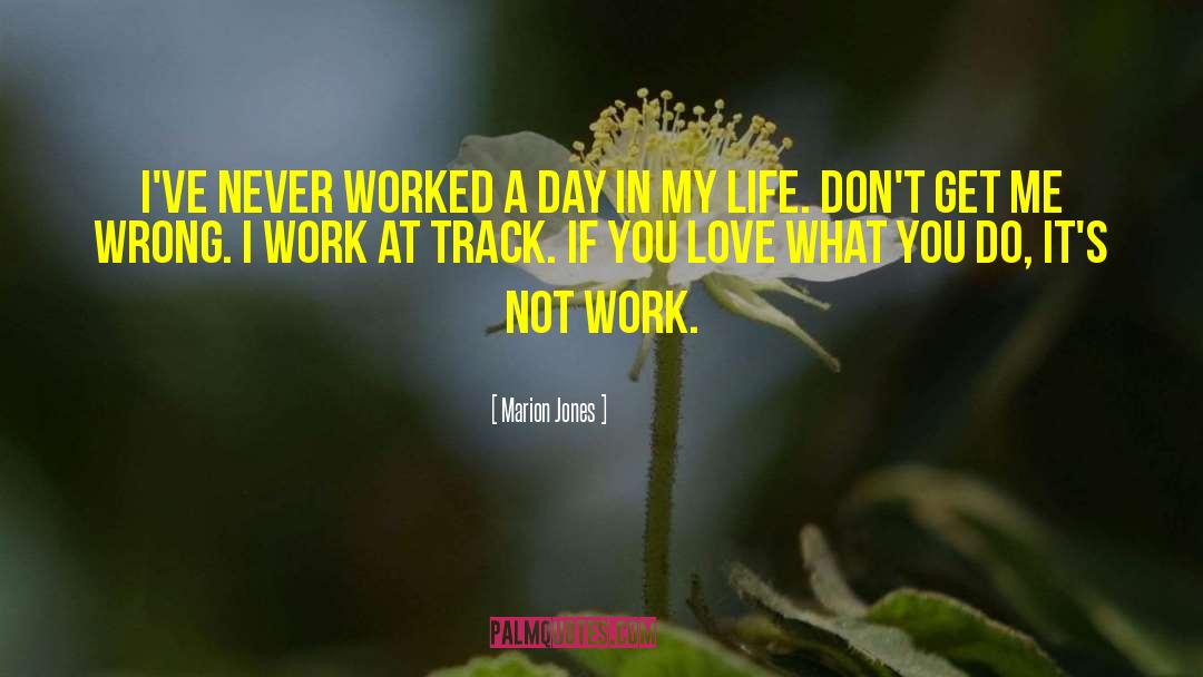 Love What You Do quotes by Marion Jones