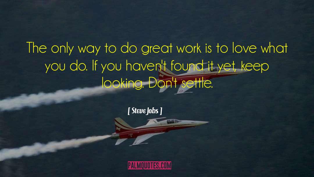 Love What You Do quotes by Steve Jobs