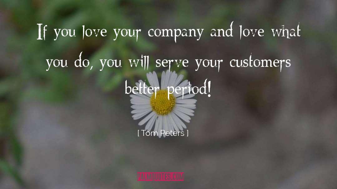 Love What You Do quotes by Tom Peters