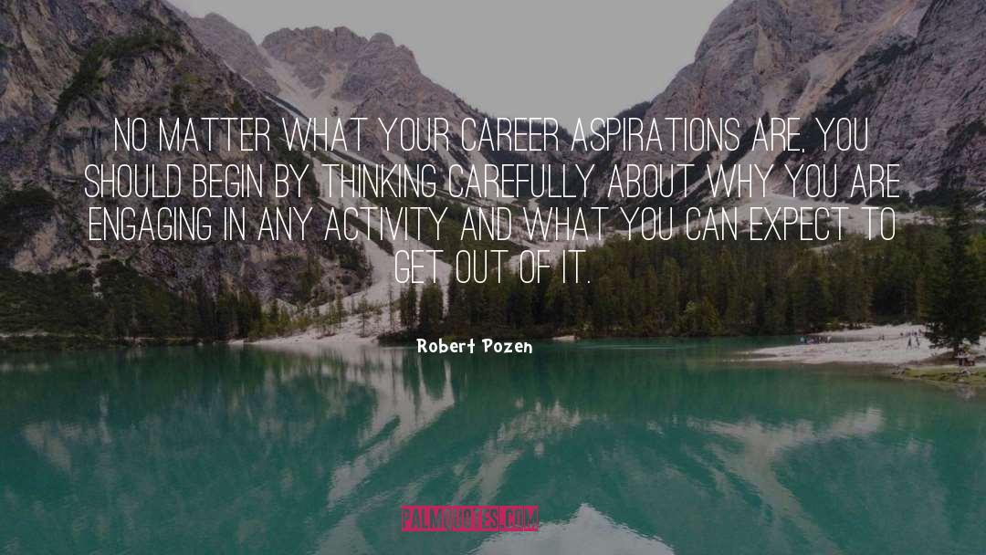 Love What Your Are quotes by Robert Pozen