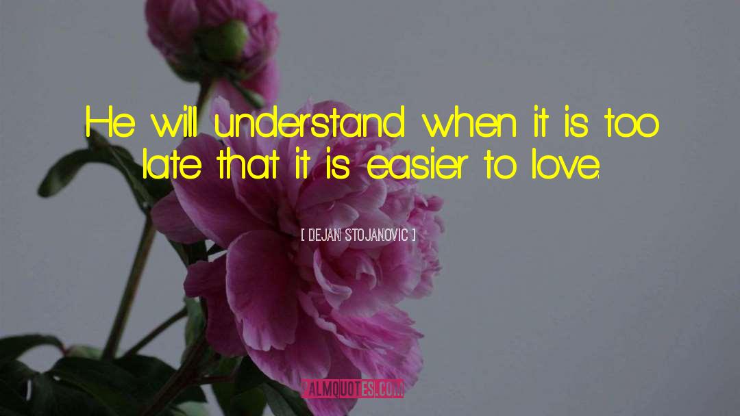 Love Will Come quotes by Dejan Stojanovic