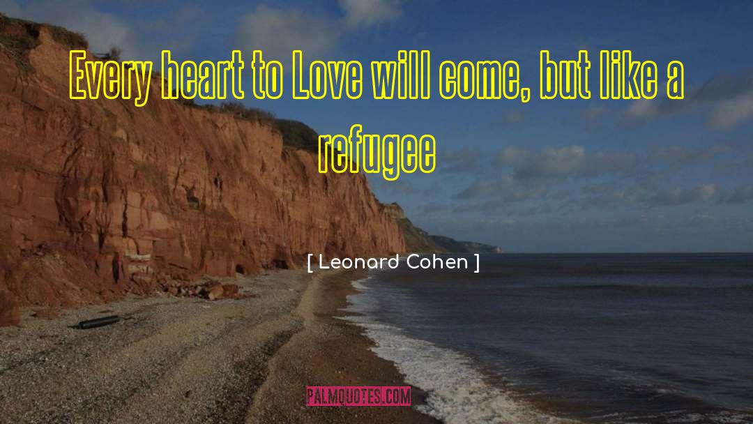 Love Will Come quotes by Leonard Cohen