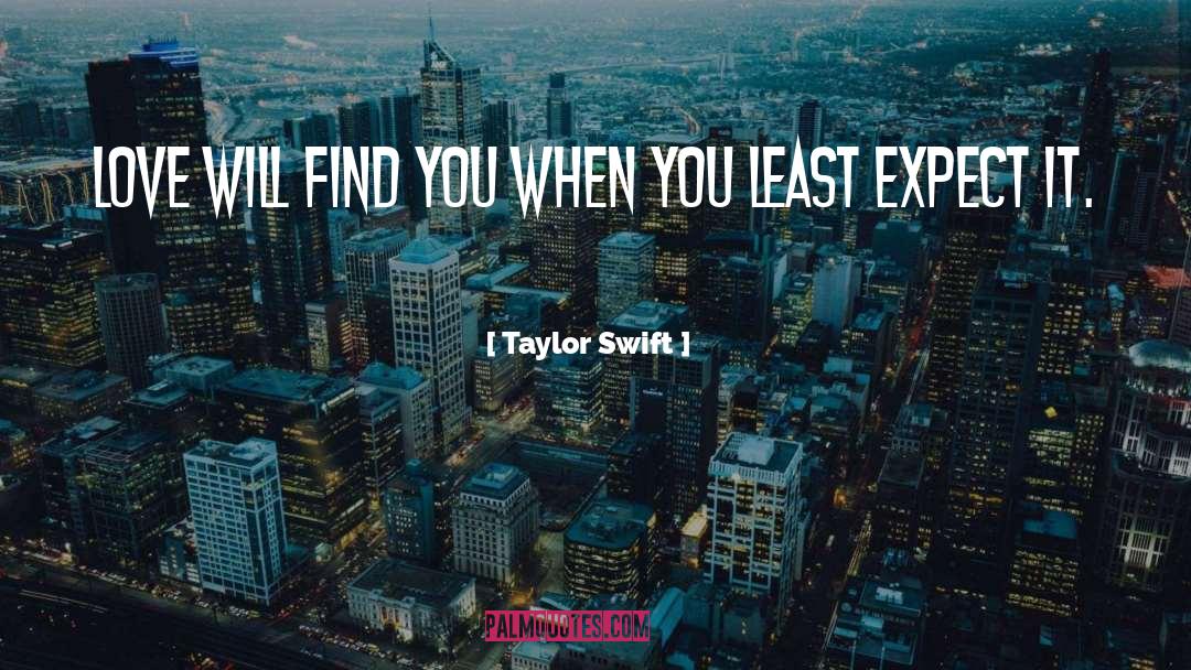 Love Will Find You quotes by Taylor Swift
