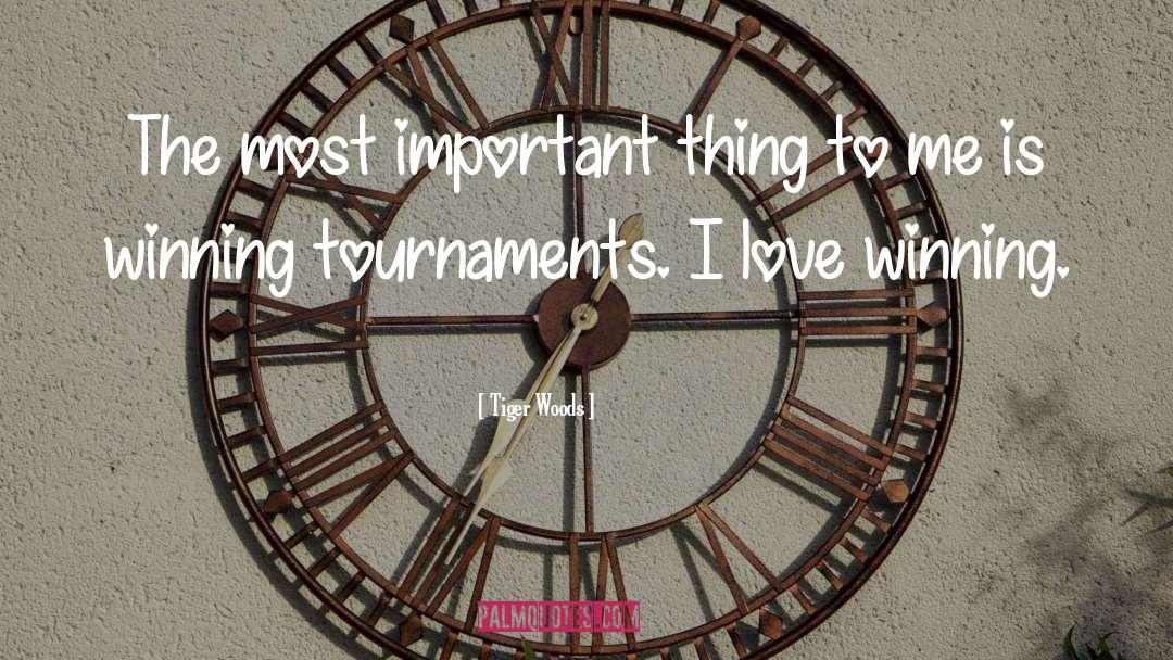 Love Winning quotes by Tiger Woods