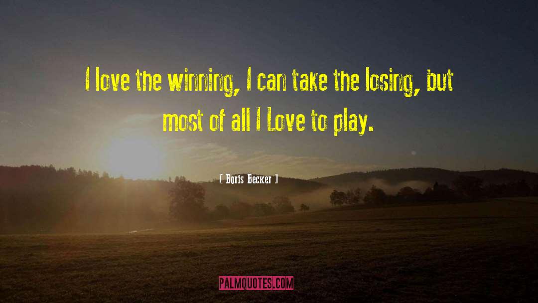 Love Winning quotes by Boris Becker