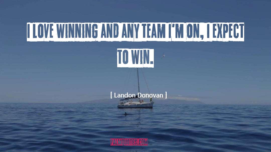 Love Winning quotes by Landon Donovan