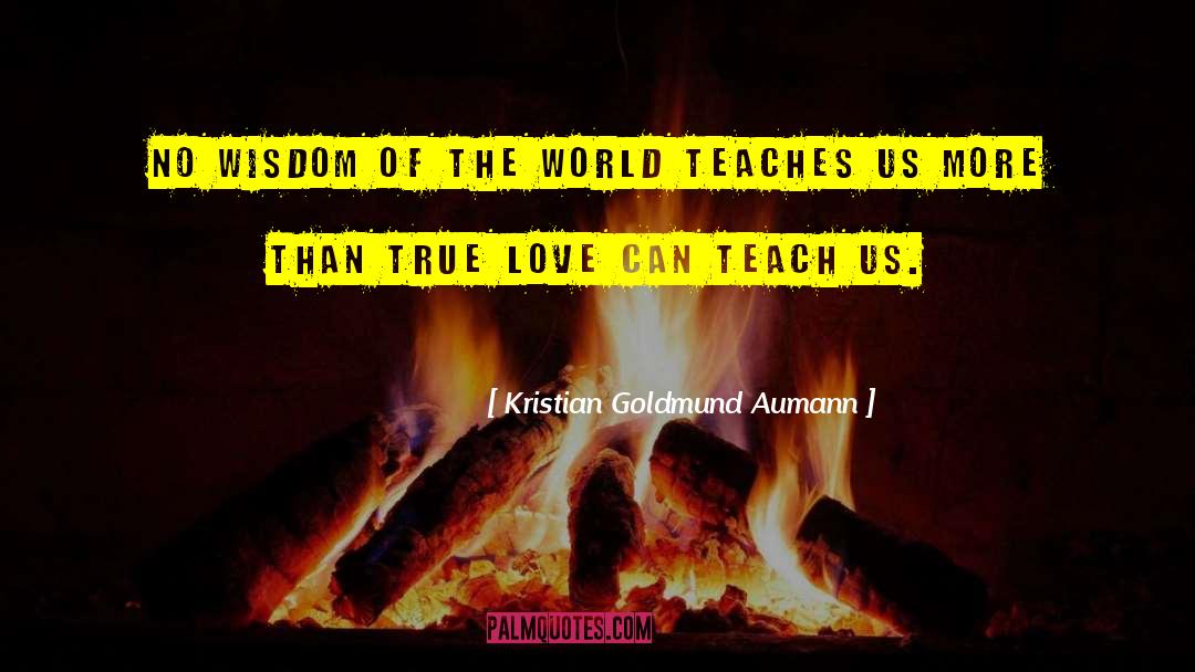 Love Wisdom quotes by Kristian Goldmund Aumann