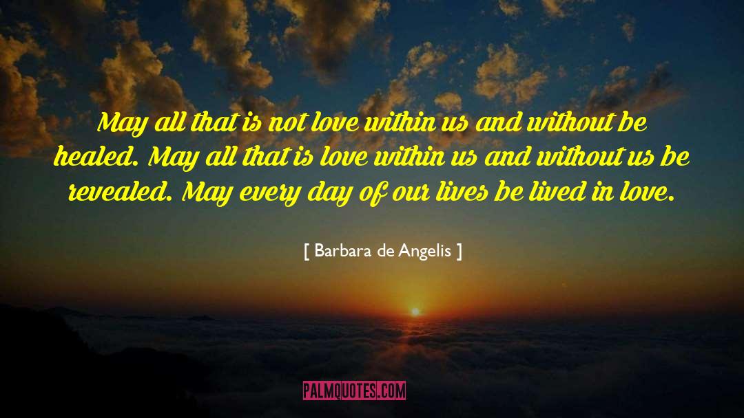 Love Within quotes by Barbara De Angelis