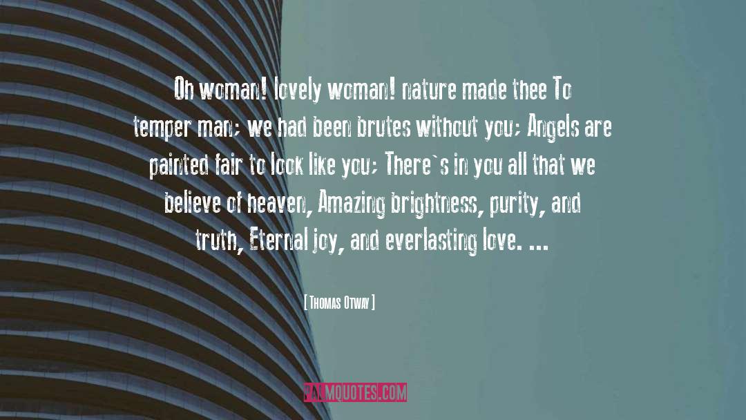 Love Women quotes by Thomas Otway