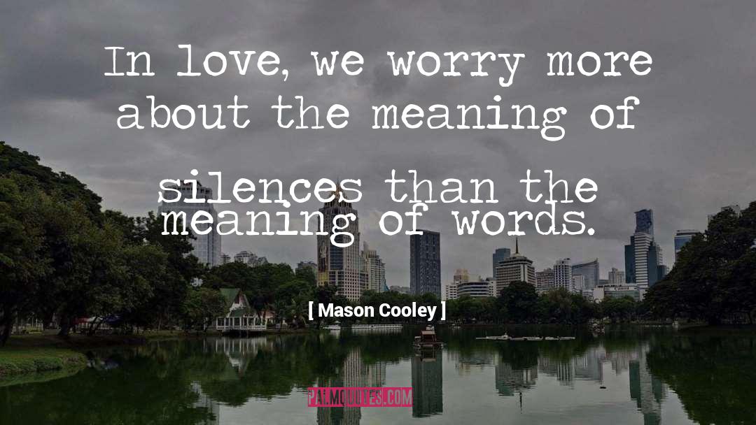 Love Words quotes by Mason Cooley