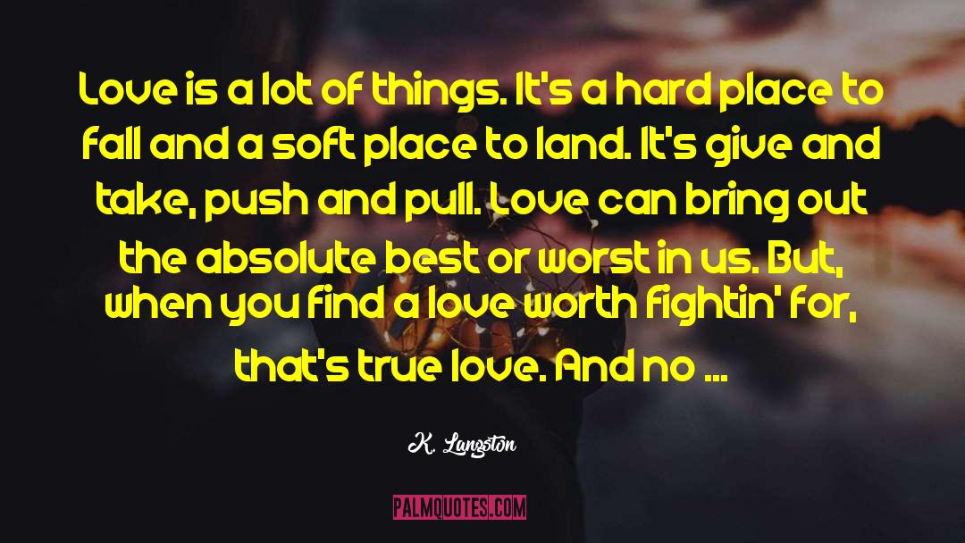 Love Worth quotes by K. Langston