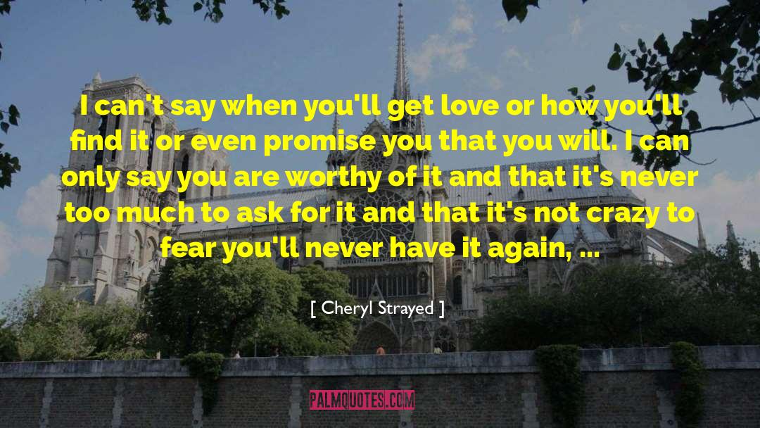 Love Worth quotes by Cheryl Strayed