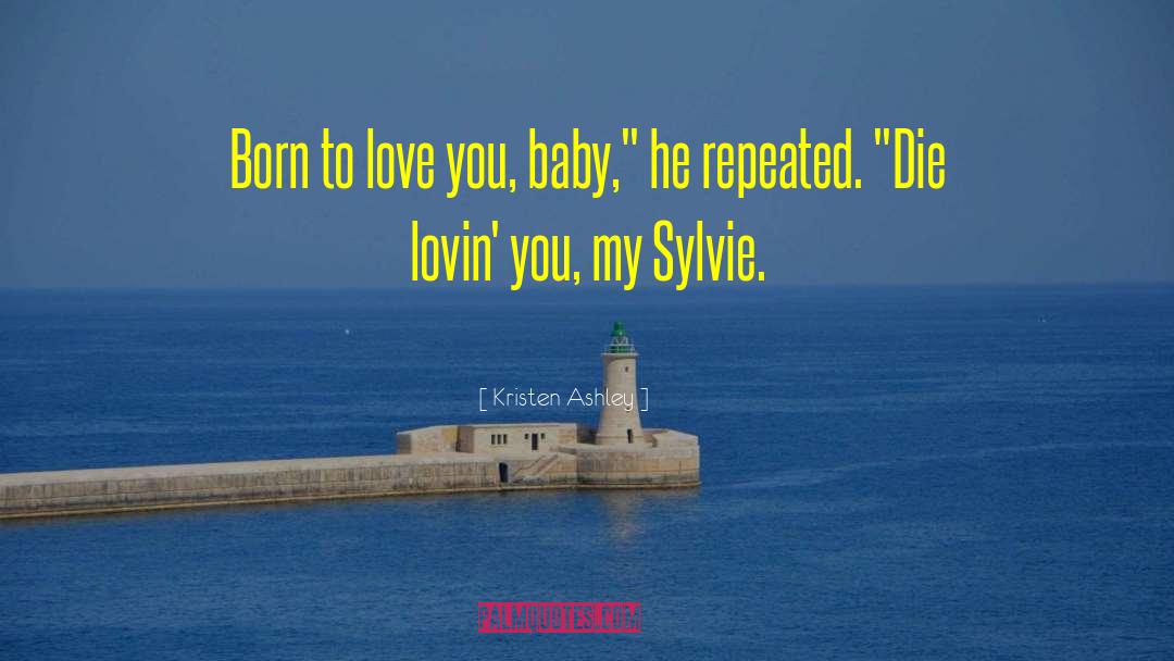 Love You Baby quotes by Kristen Ashley