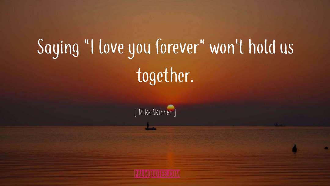 Love You Forever quotes by Mike Skinner
