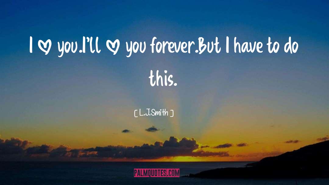 Love You Forever quotes by L.J.Smith