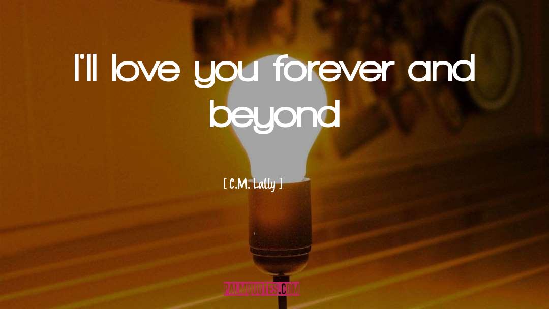 Love You Forever quotes by C.M. Lally
