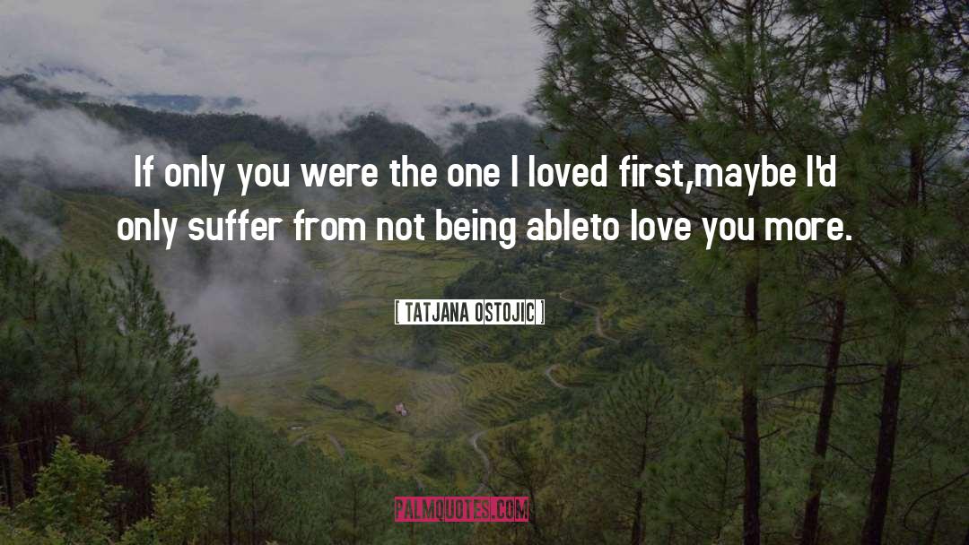 Love You More quotes by Tatjana Ostojic