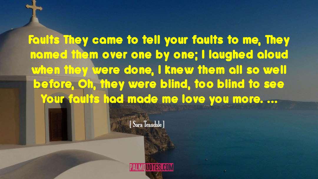 Love You More quotes by Sara Teasdale