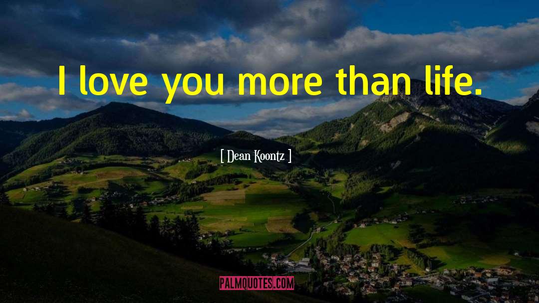Love You More quotes by Dean Koontz