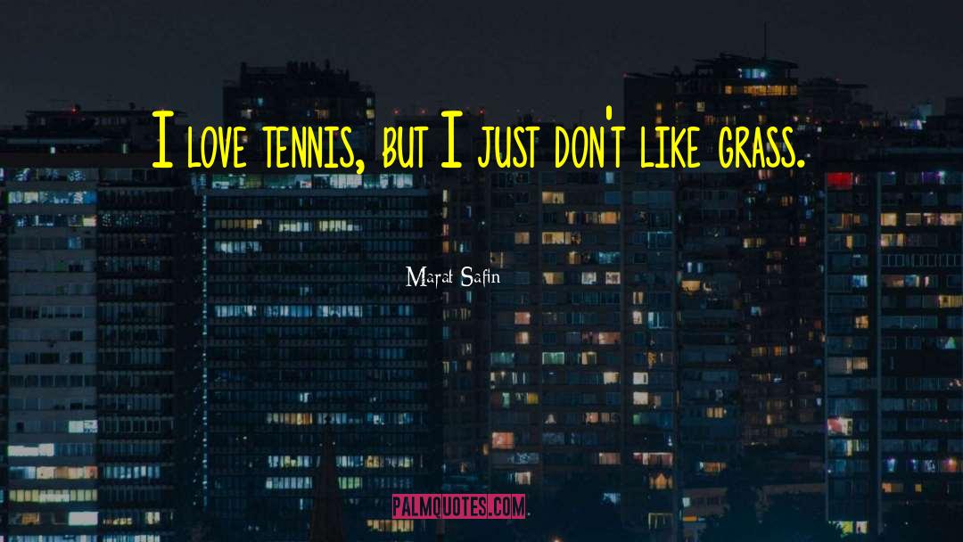 Love You quotes by Marat Safin
