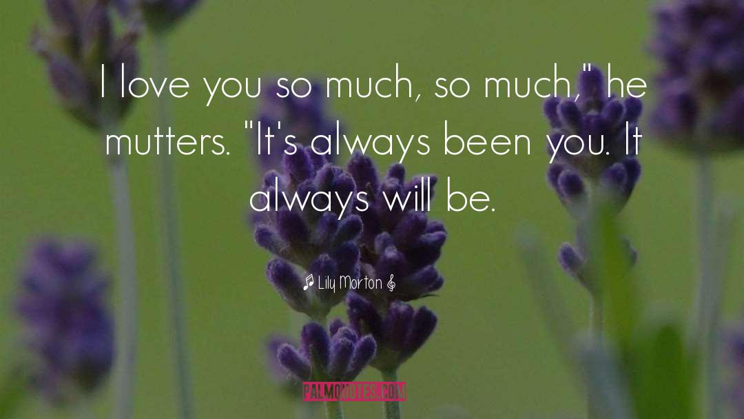 Love You So Much quotes by Lily Morton