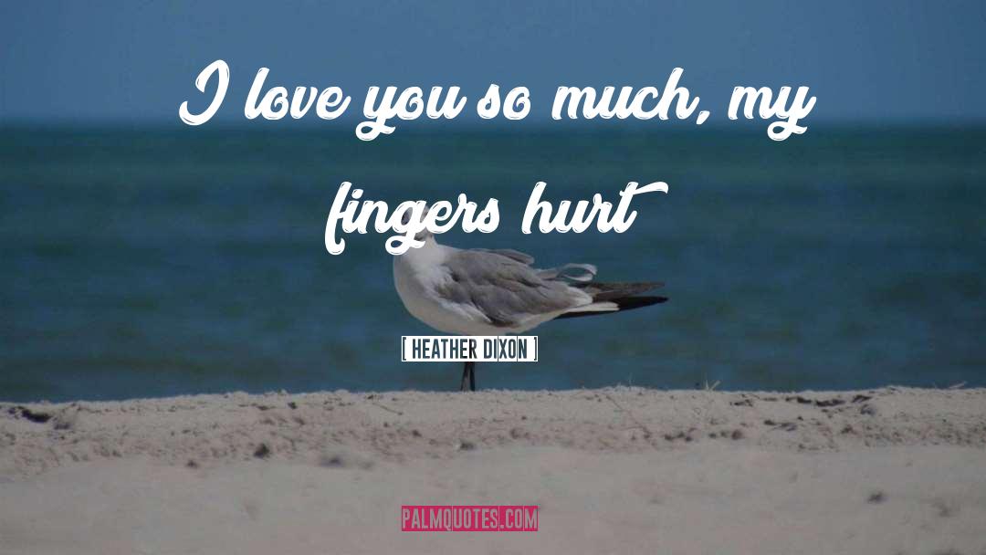 Love You So Much quotes by Heather Dixon