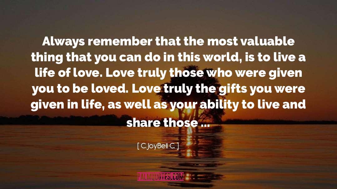 Love You Truly quotes by C. JoyBell C.