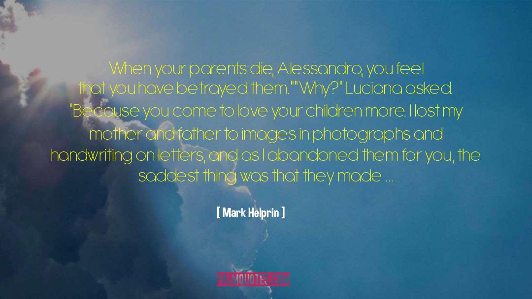 Love Your Children quotes by Mark Helprin