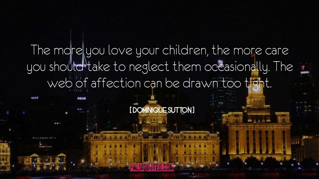 Love Your Children quotes by Dominique Sutton
