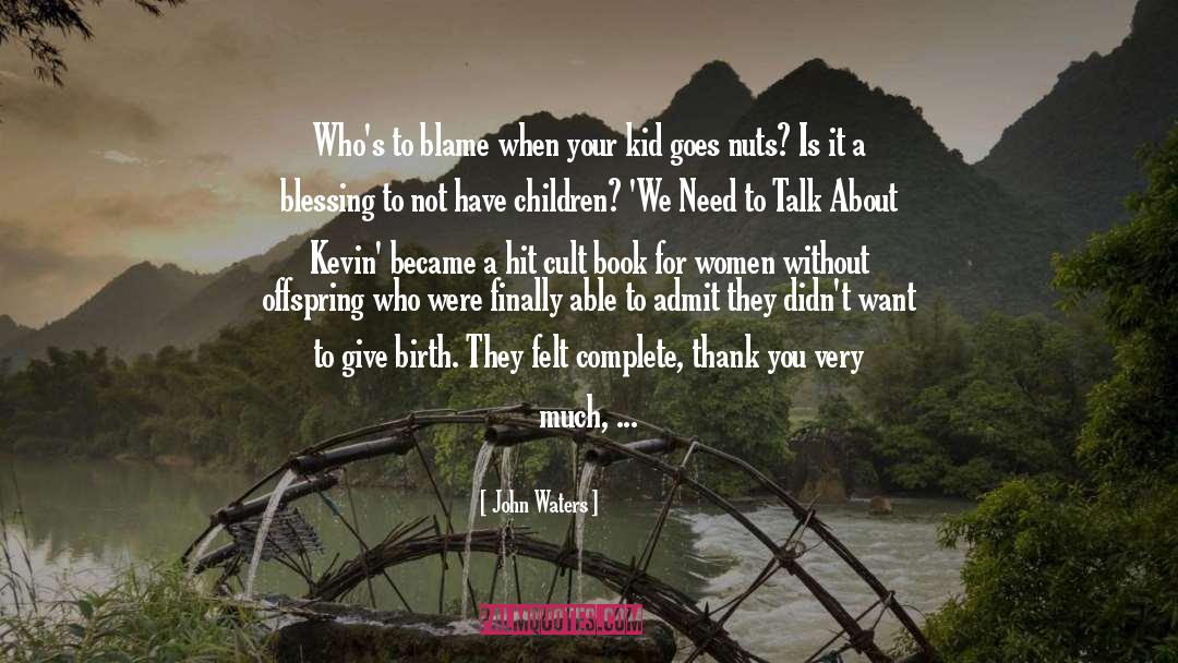 Love Your Children quotes by John Waters